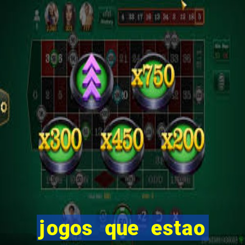 jogos que estao pagando hoje