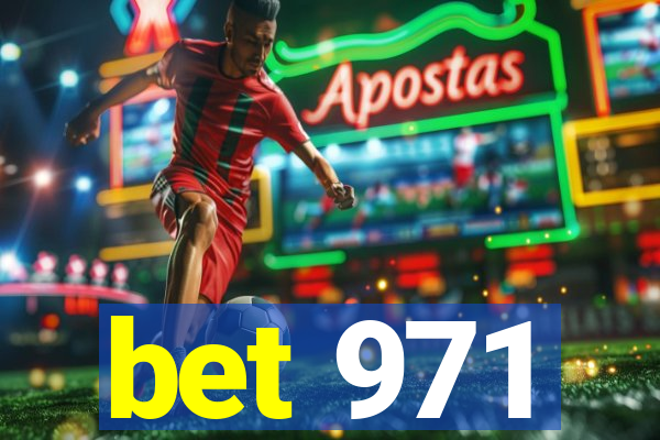 bet 971