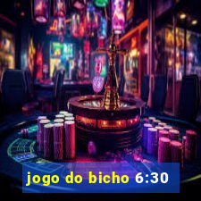 jogo do bicho 6:30