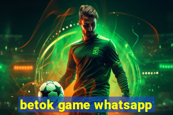 betok game whatsapp