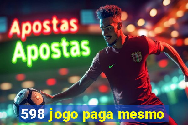 598 jogo paga mesmo