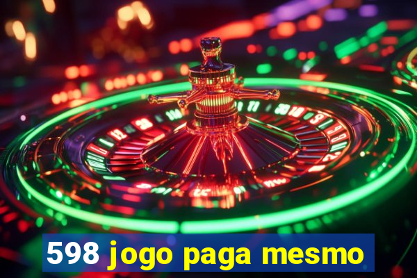 598 jogo paga mesmo