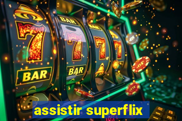 assistir superflix