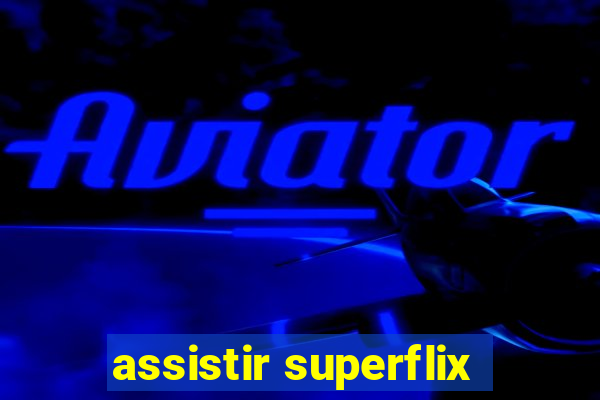 assistir superflix