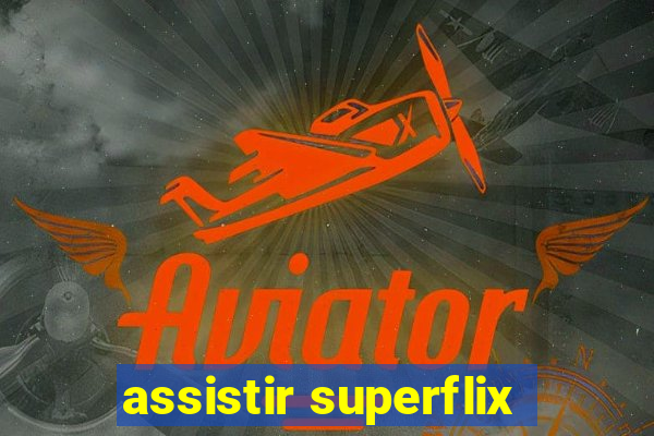 assistir superflix