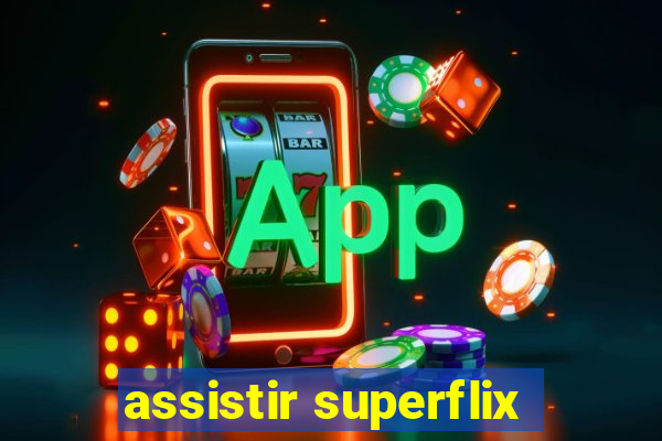 assistir superflix