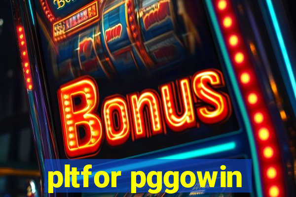 pltfor pggowin