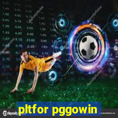 pltfor pggowin