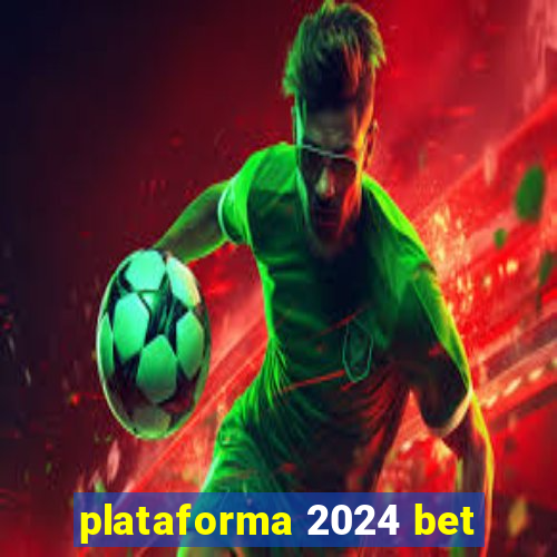 plataforma 2024 bet