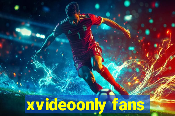 xvideoonly fans