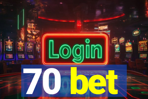 70 bet