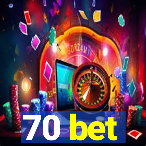 70 bet