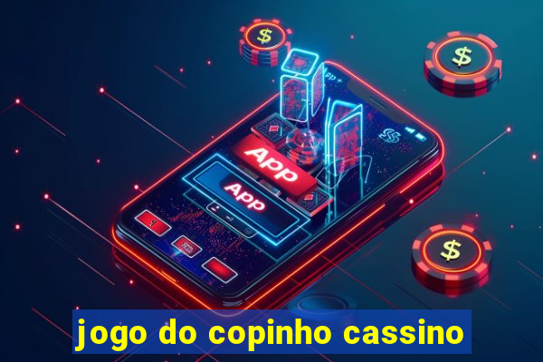 jogo do copinho cassino