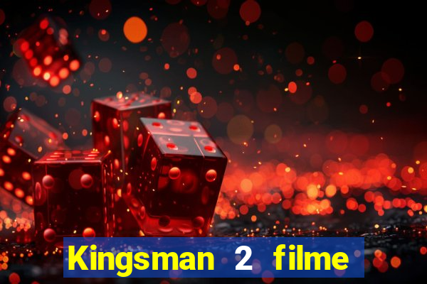 Kingsman 2 filme completo dublado superflix