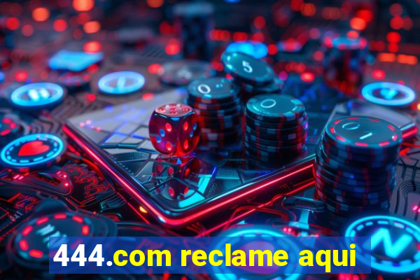 444.com reclame aqui