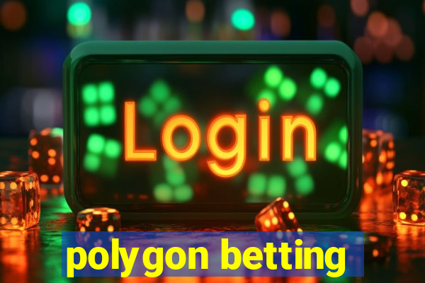 polygon betting