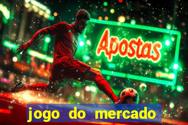 jogo do mercado dinheiro infinito