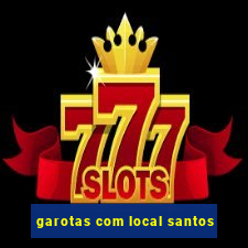 garotas com local santos