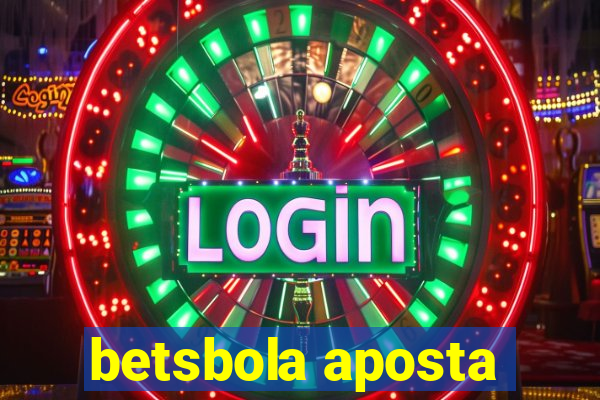 betsbola aposta