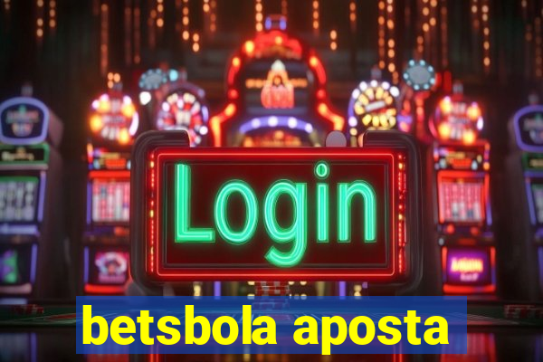 betsbola aposta