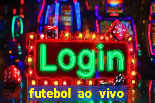 futebol ao vivo sem trava