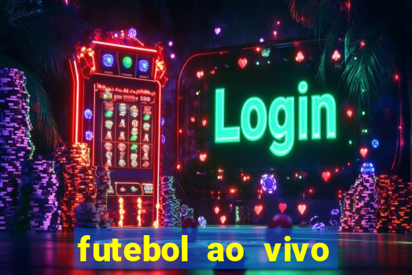 futebol ao vivo sem trava