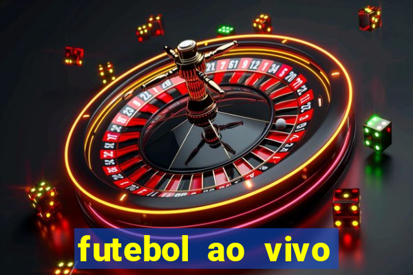 futebol ao vivo sem trava