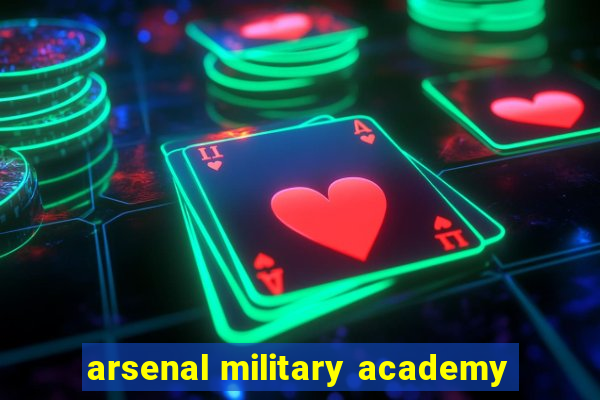 arsenal military academy