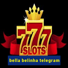 bella belinha telegram