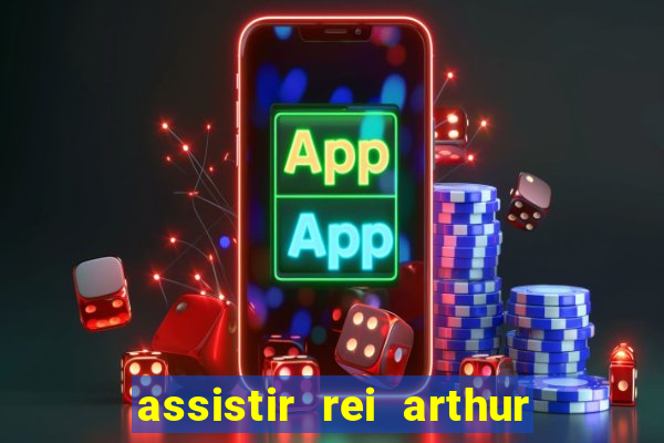 assistir rei arthur 2004 topflix