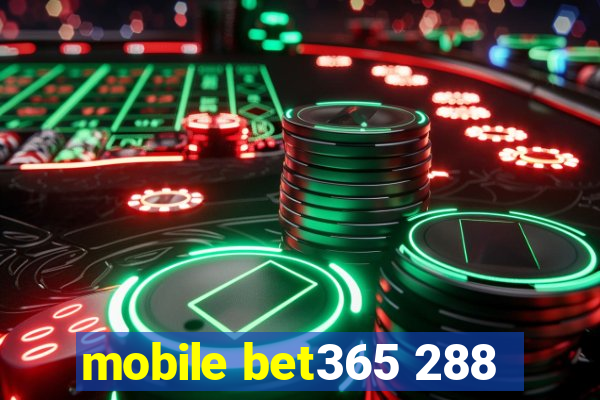 mobile bet365 288