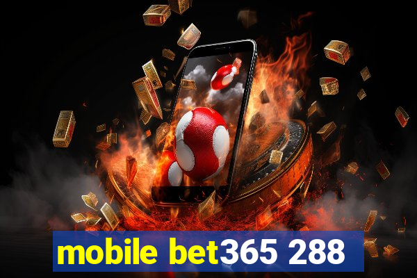 mobile bet365 288