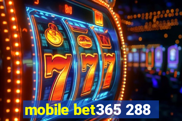 mobile bet365 288