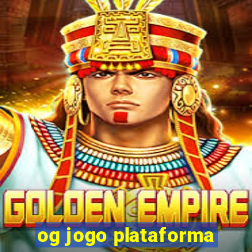 og jogo plataforma