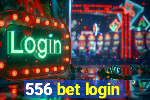 556 bet login