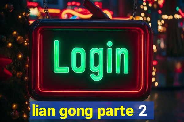 lian gong parte 2