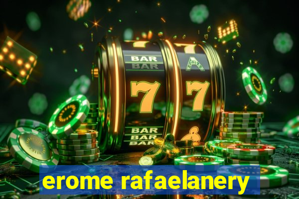 erome rafaelanery