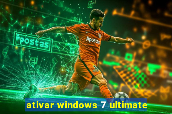 ativar windows 7 ultimate