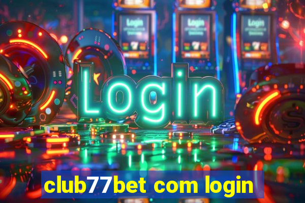 club77bet com login