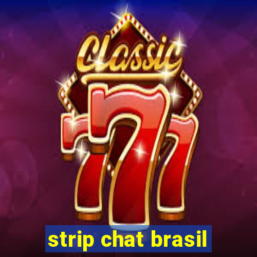 strip chat brasil