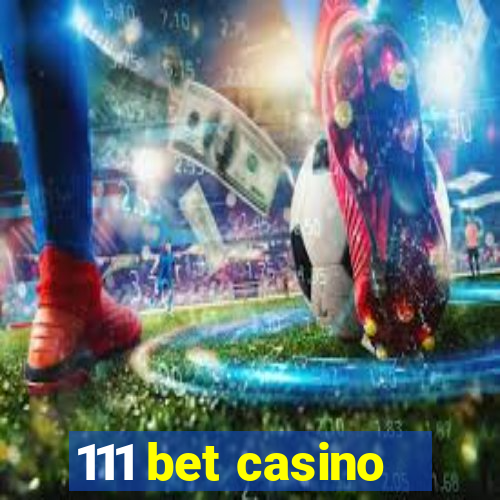 111 bet casino