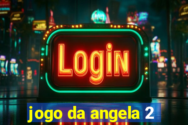 jogo da angela 2