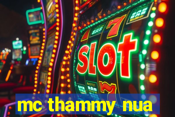 mc thammy nua