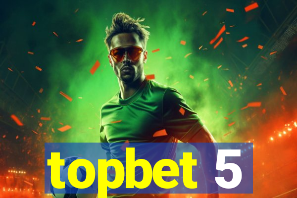 topbet 5