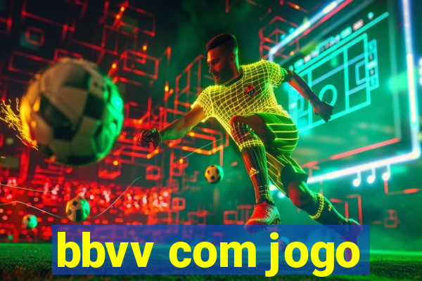 bbvv com jogo