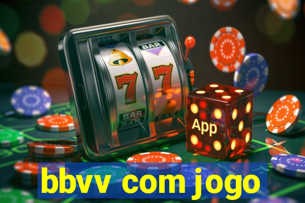 bbvv com jogo