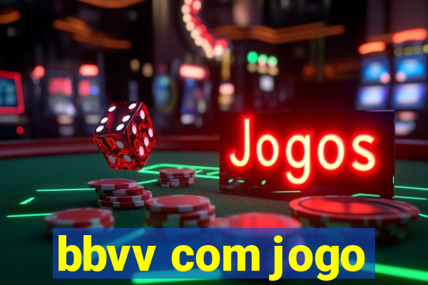 bbvv com jogo