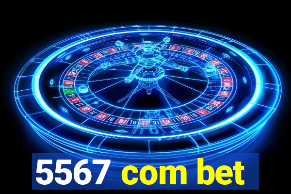 5567 com bet