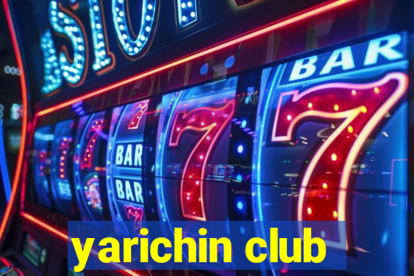 yarichin club