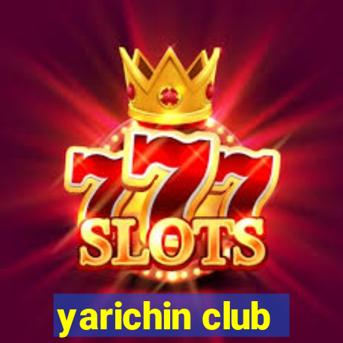 yarichin club